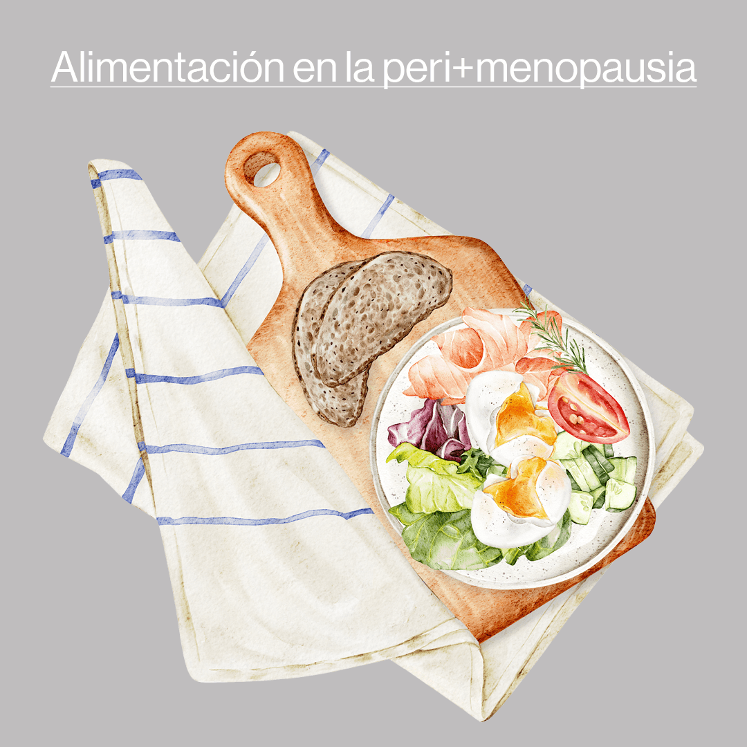 Alimentación en la peri + menopausia: algunos nutrientes clave