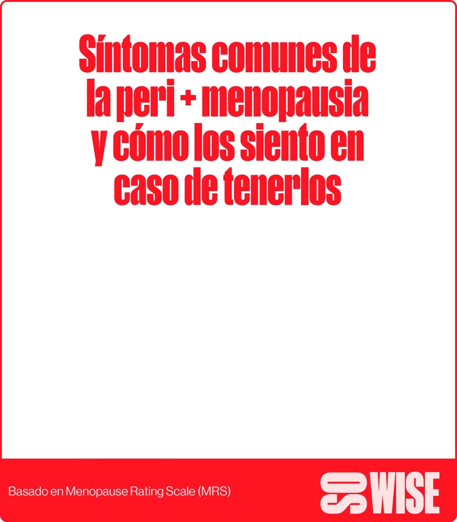 Guía para autoevaluación de síntomas: una herramienta que nos ayuda a prepararnos antes de consultar con un especialista.